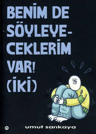 Benim De Söyleyeceklerim Var (İki)