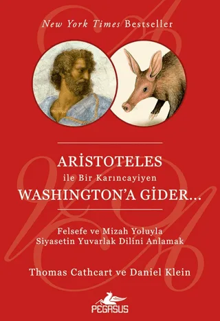 Aristoteles İle Bir Karıncayiyen Washington'a Gider