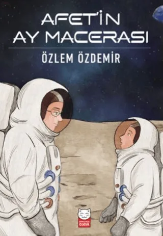 Afet’in Ay Macerası